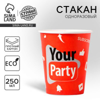    "Your Party", 250 , 